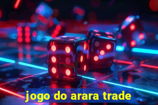 jogo do arara trade